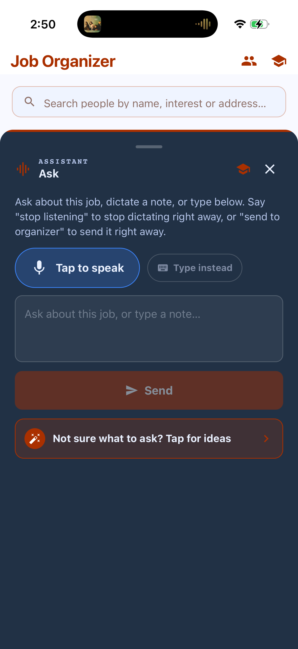 The Ask assistant sheet with Tap to speak and Type instead buttons and a prompt to ask about the job, dictate a note, or type below.